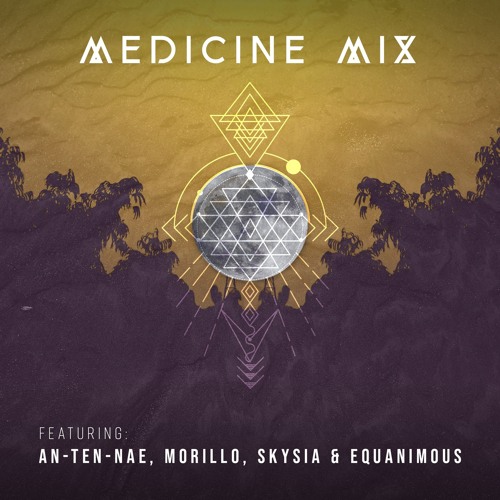 Medicine Mix Feat. *An-Ten-Nae / Morillo / Skysia & Equanimous