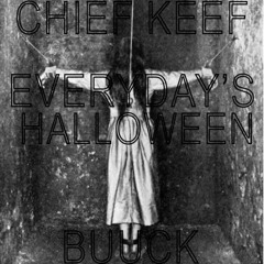 EVERYDAYS HALLOWEEN - CHIEF KEEF (BUUCK REMIX)