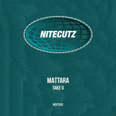 Mattara - Take U (Out Now)