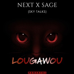 NEXT X SAGE [SKY TALKS] - LOUGAWOU