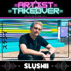 =Artist Takeover= - 16 - Slushii (Playlist Mix)