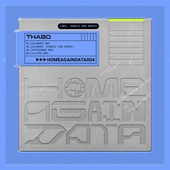 HOME AGAIN DATA 04 - Thabo incl. Kawaii San Remix (Snippet Mix)