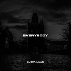 EVERYBODY (Lucca Lawn Remix)