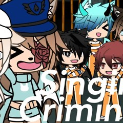 Singing Criminals Meme -Gacha Life-