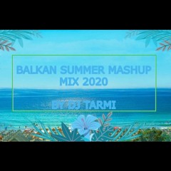 BALKAN SUMMER PARTY MIX 2020 - DJ TARMI