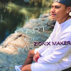 Zionix Maker Part of Me (Chill love)