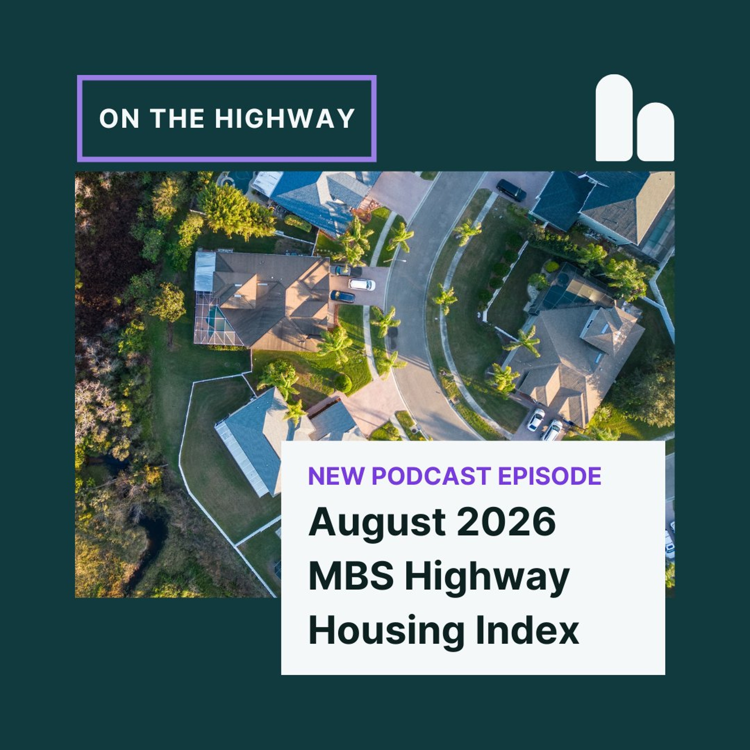 August 2026 MBS Highway Housing Index episode artwork