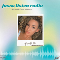 JUSSS LISTEN RADIO EP. 005
