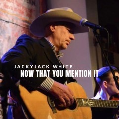 Now That You Mention It