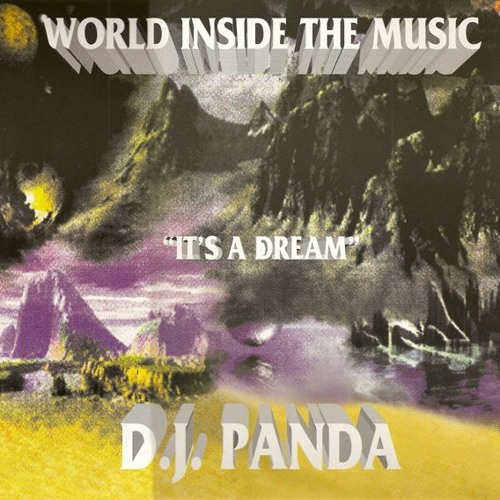 Stream World Inside The Music - D.J. Panda – It's A Dream (Infused Mix/ITA  1994 Vinyl Rip) by TheFreeSpirit | Listen online for free on SoundCloud