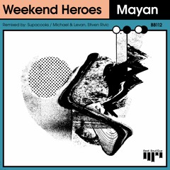 Weekend Heroes - Mayan (Supacooks RMX)