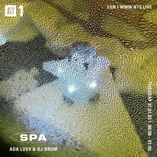 SPA #28: DJ Brom & Ada Luvv for NTS Radio