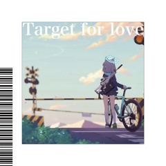 Target for Love (mirumiru bootleg)