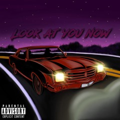 Look At You Now [Prod. DCB Martin]