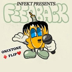 INFEKT - FEEDBACK (ONIXTONE FLIP)