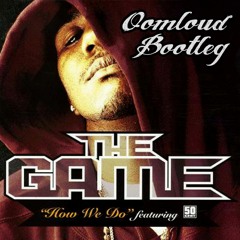 The Game Feat. 50 Cent - How We Do (Oomloud Bootleg)