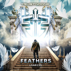 TRUSTNOONE - Feathers