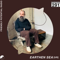 Ep 291 pt.1 w/ Earthen Sea