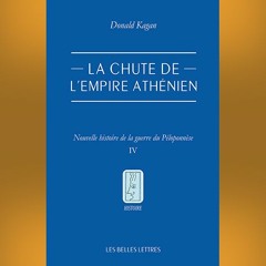 Donald Kagan - La chute de l'empire athénien