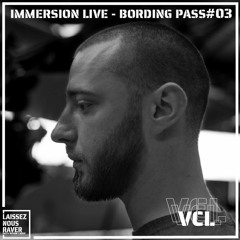 Immersion LIVE - Boarding Pass #3 VCL