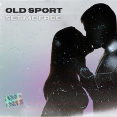 Old Sport - Set Me Free