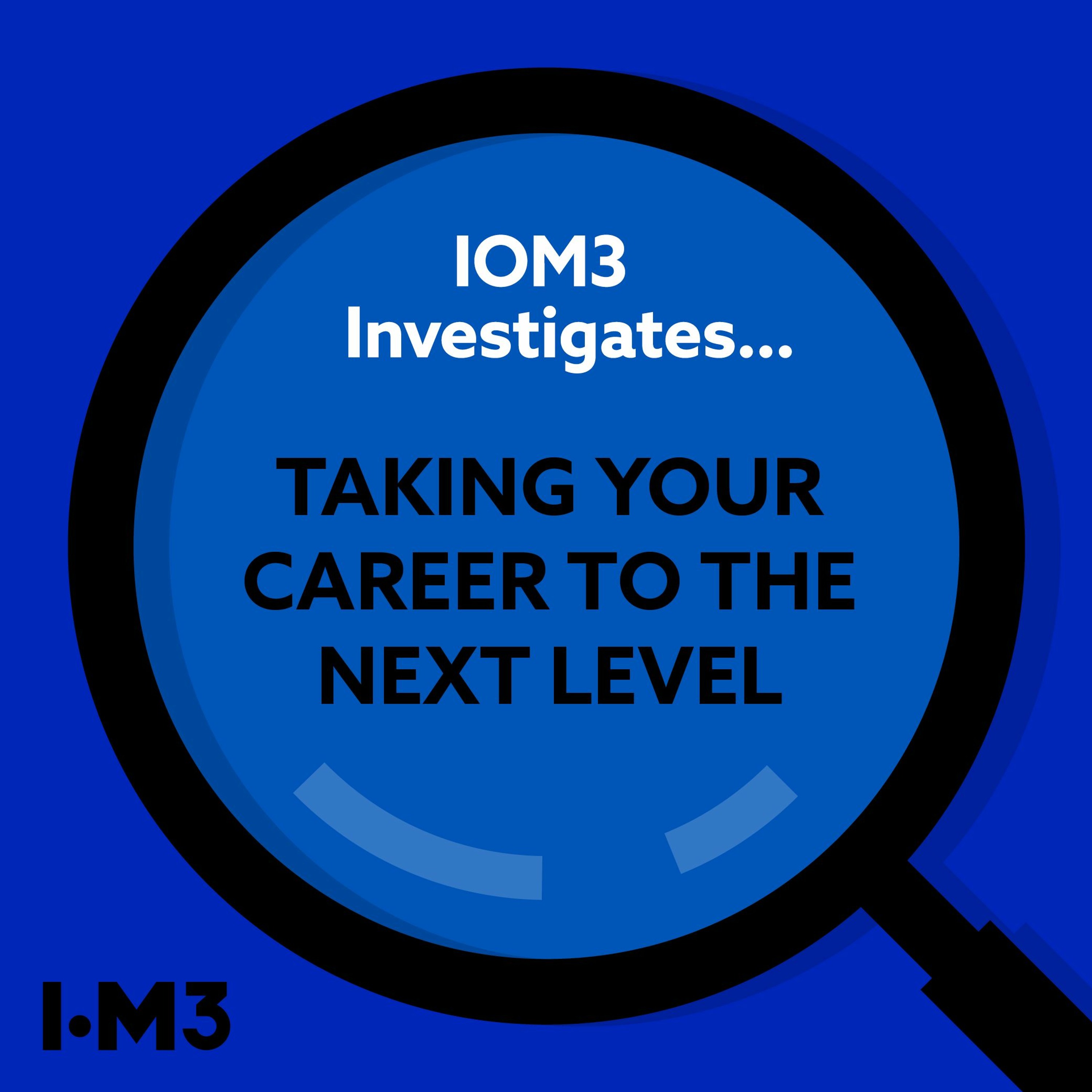 IOM3 Investigates