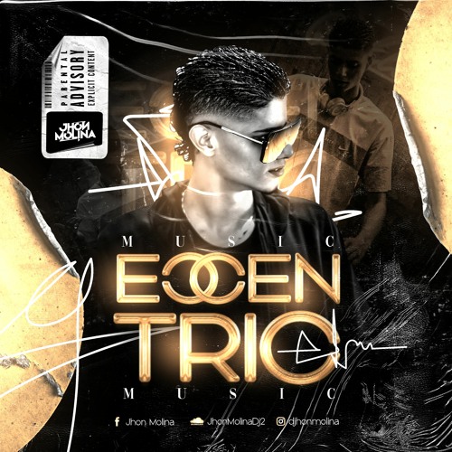 ECCENTRIC MUSIC - MIXED BY JHON MOLINA