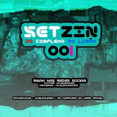 @@ SETZIN DO COMPLEXO 001 - RITMO NO COMPLEXO DO LIMÃO - [ DJ GL DO LIMÃO ]