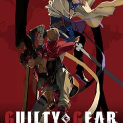 The Disaster Of Passion (May Theme) Guilty Gear Strive OST
