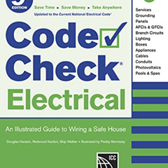[View] KINDLE 💓 Code Check Electrical: An Illustrated Guide to Wiring a Safe House b