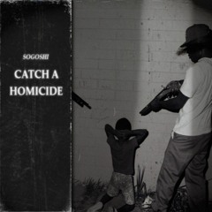 CATCH A HOMICIDE