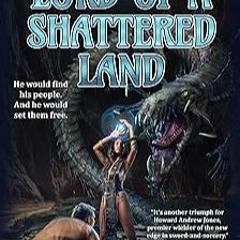 [Read eBook] [Lord of a Shattered Land (Chronicles of Hanuvar Book 1)] BBYY Howard Andrew  epub