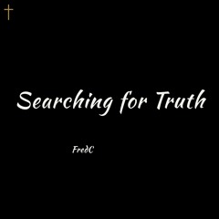 Searching For Truth Freestyle