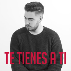 Te Tienes A Ti