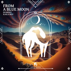 Dumday - From A Blue Moon Feat. Kaila Hoy (Cafe De Anatolia)