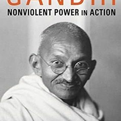 [Get] [EBOOK EPUB KINDLE PDF] Mahatma Gandhi: Nonviolent Power in Action by  Dennis Dalton 📕