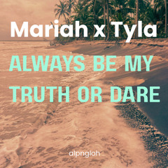 Mariah Carey x Tyla - Always Be My Truth or Dare