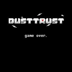 | Game Over | Dusttrust What Happened After | 004