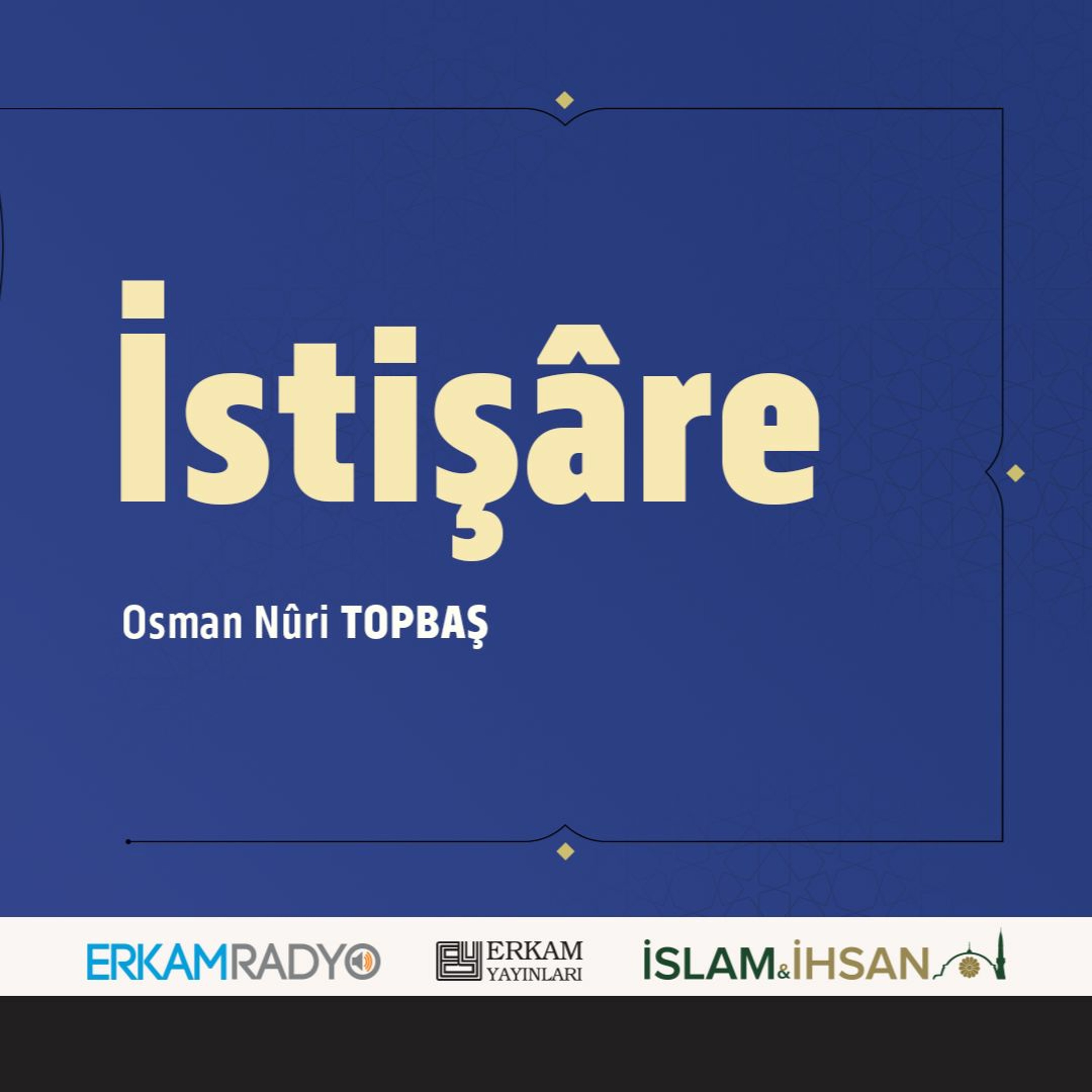 İstişare (Faziletler Medeniyeti 32 - Sesli Kitap) - Osman Nuri Topbaş