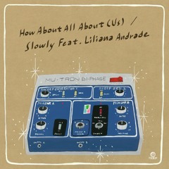 [2023.03.22. Release] Slowly "How About All About (Us) feat. Liliana Andrade"