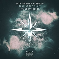 Zack Martino & REGGIO Ft. Jonny Rose - Against The Night (trumup$)