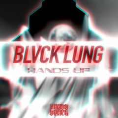 Blvck Lung HANDS UP (Bass Space Exclusive ) Free Download