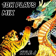 KYLE J - 10K PLAYS MIX