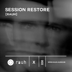 [rauh_x 030] Session Restore