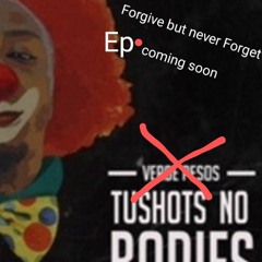 forgive but don't forget Tushots nobodies