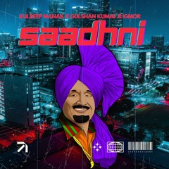 SAADHNI (Remix) - Kuldeep Manak x Gulshan Komal x IGMOR