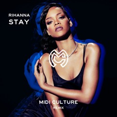 Rihanna - Stay (Midi Culture Remix)