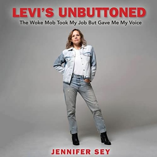 [Read] EBOOK 📄 Levi's Unbuttoned: The Woke Mob Took My Job But Gave Me My Voice by