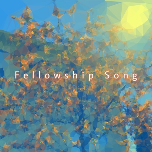 Fellowship Song