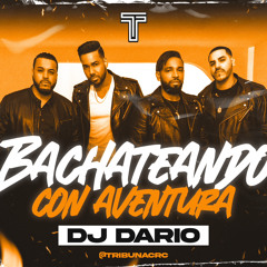 Bachateando con Aventura by Tribuna Music